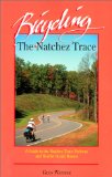 Bicycling the Natchez Trace : A Guide to the Natchez Trace Parkway and Nearby Scenic Routes [Click for larger image]
