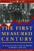 The First Measured Century : An Illustrated Guide to Trends in America, 1900-20000 cover