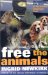 Free the Animals : The Amazing True Story of the Animal Liberation Front cover