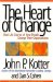 The Heart of Change : Real-Life Stories of How People Change Their Organizations cover