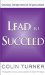 Lead to Succeed : Creating Entrepreneurial Organizations cover