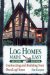 Log Homes Made Easy : Contracting and Building Your Own Log Home cover