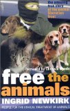 Free the Animals : The Amazing True Story of the Animal Liberation Front [Click for larger image]