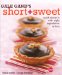 Gale Gand's Short and Sweet : Quick Desserts With Eight Ingredients or Less cover