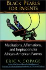 Black Pearls for Parents : Meditations, Affirmations, and Inspirations for African-American Parents [Click for larger image]