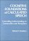 Cognitive Foundations of Calculated Speech : Controlling Understandings in Conversation and Persuasion cover