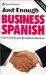 Just Enough Business Spanish/How to Get by and Be Easily Understood : How to Get by and Be Easily Understood cover