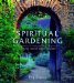 Spiritual Gardening : Creating Sacred Space Outdoors cover