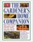 The Gardener's Home Companion : How to Raise More Than 350 Flowers, Herbs, Vegetables, Shrubs, Vines, and Lawn and Ornamental Grasses cover