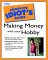 The Complete Idiot's Guide to Making Money With Your Hobby cover