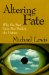 Altering Fate : Why the Past Does Not Predict the Future cover