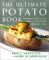 The Ultimate Potato Book : Hundreds of Ways to Turn America's Favorite Side Dish into a Meal cover