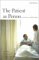 The Patient As Person: Exploration in Medical Ethics