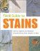Field Guide to Stains : How to Identify and Remove Virtually Every Stain Known to Man cover