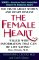 The Female Heart : The Truth About Women and Heart Disease cover