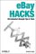  Ebay Hacks: 100 Industrial-Strength Tips & Tools