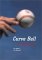 Curve Ball : Baseball, Statistics, and the Role of Chance in the Game cover