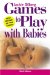 Games to Play With Babies cover