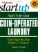 Start Your Own Coin-Operated Laundry : Your Step-By-Step Guide to Success cover