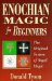 Enochian Magic for Beginners : The Original System of Angel Magic cover