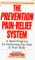 The Prevention Pain-Relief System : A Total Program for Relieving Any Pain in Your Body cover