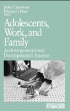 Adolescents, Work, and Family : An Intergenerational Developmental Analysis [Click for larger image]