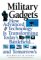 Military Gadgets : How Advanced Technology Is Transforming Today's Battlefield...and Tomorrow's cover