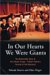 In Our Hearts We Were Giants : The Remarkable Story Of The Lilliput Troupe--a Dwarf Family's Survival Of The Holocaust cover