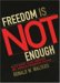 Freedom Is Not Enough : Black Voters, Black Candidates, And American Presidential Politics cover