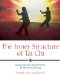 The Inner Structure of Tai Chi : Mastering the Classic Forms of Tai Chi Chi Kung cover