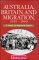  Australia, Britain, and Migration 1915-1940: A Study of Desperate Hopes