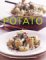 Potato : the definitive guide to potatoes and potato cooking with over 150 sumptuous recipes cover