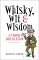 Whisky, Wit & Wisdom : A Verbal Distillation cover