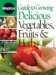 Guide To Growing Delicious Vegetables, Fruits & Herbs cover
