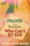 Prayer For People Who Can't Sit Still [Click for larger image]