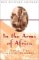  Into the Arms of Africa: The Life of Colin Turnbull