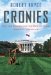 Cronies : Oil, the Bushes, and the Rise of Texas, America's Superstate cover