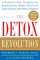 The Detox Revolution: A Powerful New Program for Boosting Your Body's Ability to Fight Cancer Andother Diseases
