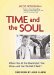 Time and the Soul : Where Has All the Meaningful Time Gone -- And Can We Get It Back cover