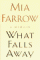 What Falls Away : A Memoir cover