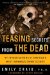 Teasing Secrets from the Dead : My Investigations at America's Most Infamous Crime Scenes cover