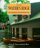 At the Water's Edge : Muskoka's Boathouses [Click for larger image]
