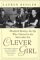 Clever Girl : Elizabeth Bentley, the Spy Who Ushered in the McCarthy Era cover