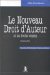 Le Nouveau Droit D'auteur : Et Les Droits Voisins cover