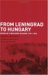  From Leningrad To Hungary: Notes Of A Red Army Soldier, 1941-1946