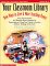 Your Classroom Library : New Ways to Give It More Teaching Power  Great Teacher-Tested and Research-Based Strategies for Organizing and Using Your Library to Increase student cover
