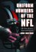 Uniform Numbers Of The NFL : All-time Rosters, Facts And Figures cover