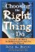 Choosing the Right Thing to Do : In Life, at Work, in Relationships, and for the Planet cover