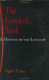 The Crooked Stick : A History of the Longbow [Click for larger image]