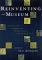 Reinventing the Museum : Historical and Contemporary Perspectives on the Paradigm Shift cover